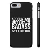 Premium Accountant Because Badass Isn't A Job Title iPhone Case | Accountant Gifts Slim Phone Cases Premium Accountant Because Badass Isn't A Job Title iPhone Case | Accountant Gifts Slim Phone Cases