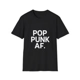 Pop Punk AF Shirt | Pop Punk Gift | Unisex Pop Punk Rock T Shirt Pop Punk AF Shirt | Pop Punk Gift | Unisex Pop Punk Rock T Shirt