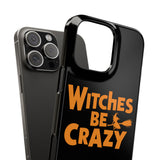 Premium Witches Be Crazy iPhone Case | Witch Wiccan Witchy Gifts Slim Phone Cases Premium Witches Be Crazy iPhone Case | Witch Wiccan Witchy Gifts Slim Phone Cases