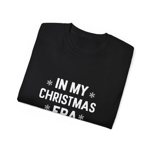 In My Christmas Era Shirt | Merry Ugly Xmas Gifts | Ugly Christmas Merchandise | Christmas Unisex T-Shirt 2 In My Christmas Era Shirt | Merry Ugly Xmas Gifts | Ugly Christmas Merchandise | Christmas Unisex T-Shirt 2