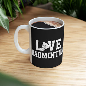 Love Badminton 2 Ceramic Mug | Badminton Gifts (11oz) Love Badminton 2 Ceramic Mug | Badminton Gifts (11oz)