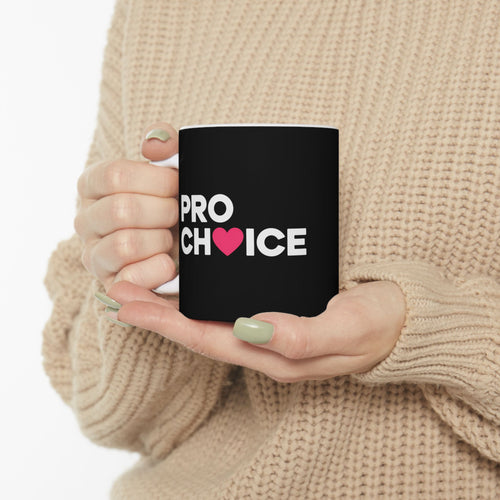 Pro Choice Ceramic Mug | Pro Choice Gifts (11oz)