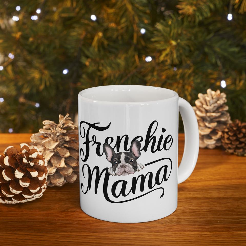 Frenchie Mama Mug 3 | French Bulldog Gifts | French Bulldog Frenchie Ceramic Mug 11oz