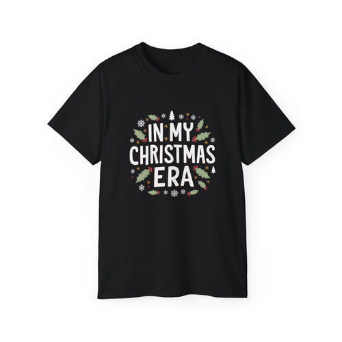 In My Christmas Era Shirt | Merry Ugly Xmas Gifts | Ugly Christmas Merchandise | Christmas Unisex T-Shirt