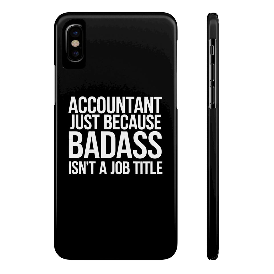 Premium Accountant Because Badass Isn't A Job Title iPhone Case | Accountant Gifts Slim Phone Cases