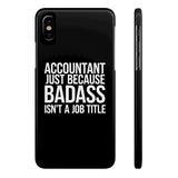 Premium Accountant Because Badass Isn't A Job Title iPhone Case | Accountant Gifts Slim Phone Cases Premium Accountant Because Badass Isn't A Job Title iPhone Case | Accountant Gifts Slim Phone Cases