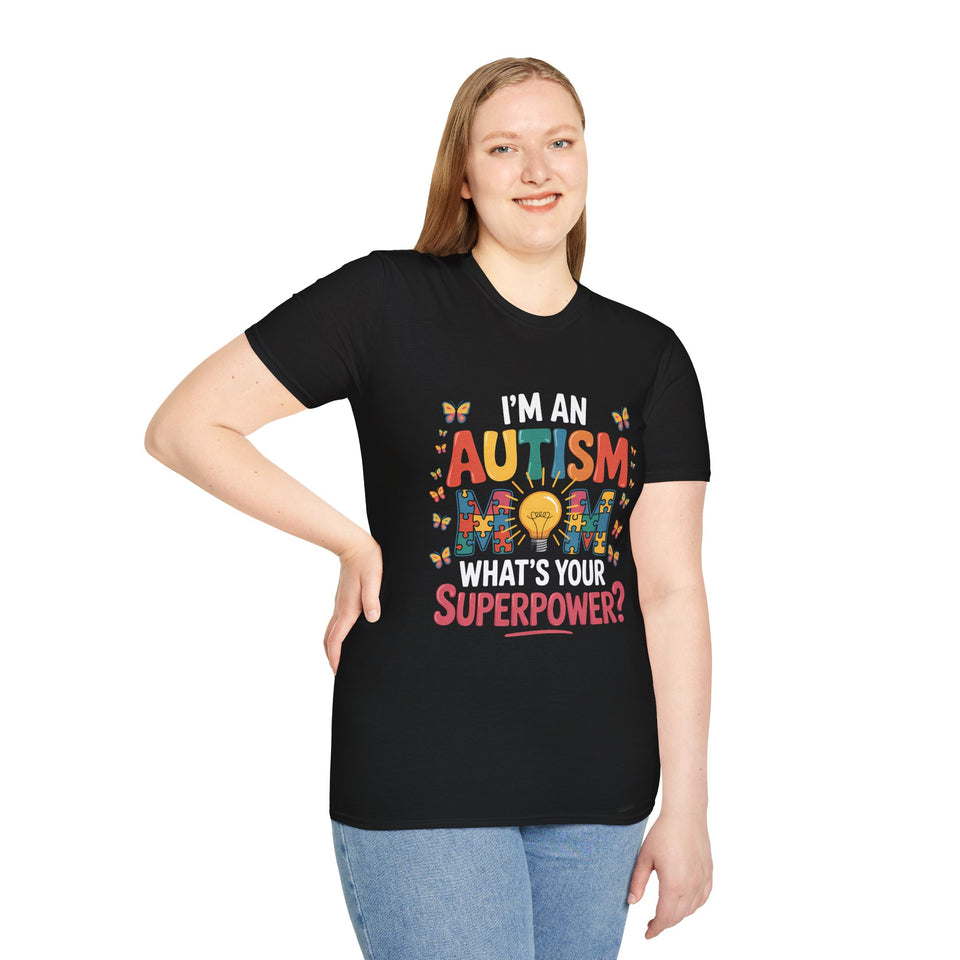 I'm An Autism Mom, What's Your Superpower Autism T-Shirt