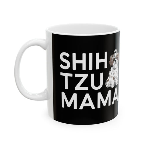 Shih Tzu Mama Mug 2 | Shih Tzu Gifts | Shih Tzu ShihTzu Ceramic Mug 11oz