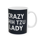 Crazy Shih Tzu Lady Mug | Shih Tzu Mom Gift | Shih Tzu Mom Coffee Mug | ShihTzu Mom Presents Mug 11oz Crazy Shih Tzu Lady Mug | Shih Tzu Mom Gift | Shih Tzu Mom Coffee Mug | ShihTzu Mom Presents Mug 11oz