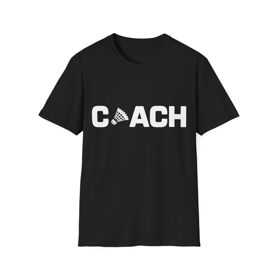 Badminton Coach Shirt | Badminton Gift | Badminton Merchandise | Badminton Gifts Presents Unisex T-Shirt