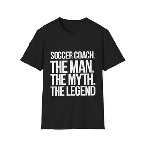 Soccer Coach The Man The Myth The Legend Shirt | Soccer Coach Gift | Unisex Soccer Coach Present T Shirt Soccer Coach The Man The Myth The Legend Shirt | Soccer Coach Gift | Unisex Soccer Coach Present T Shirt