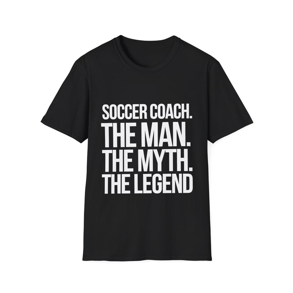 Soccer Coach The Man The Myth The Legend Shirt | Soccer Coach Gift | Unisex Soccer Coach Present T Shirt