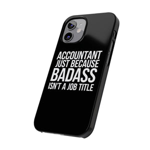 Premium Accountant Because Badass Isn't A Job Title iPhone Case | Accountant Gifts Slim Phone Cases Premium Accountant Because Badass Isn't A Job Title iPhone Case | Accountant Gifts Slim Phone Cases