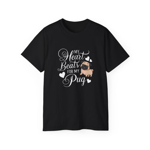 My Heart Beats For My Pug Shirt | Pug Gift | Pug Merchandise | Pug Gifts | Pug Presents Unisex T-Shirt