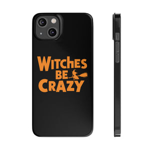 Premium Witches Be Crazy iPhone Case | Witch Wiccan Witchy Gifts Slim Phone Cases Premium Witches Be Crazy iPhone Case | Witch Wiccan Witchy Gifts Slim Phone Cases