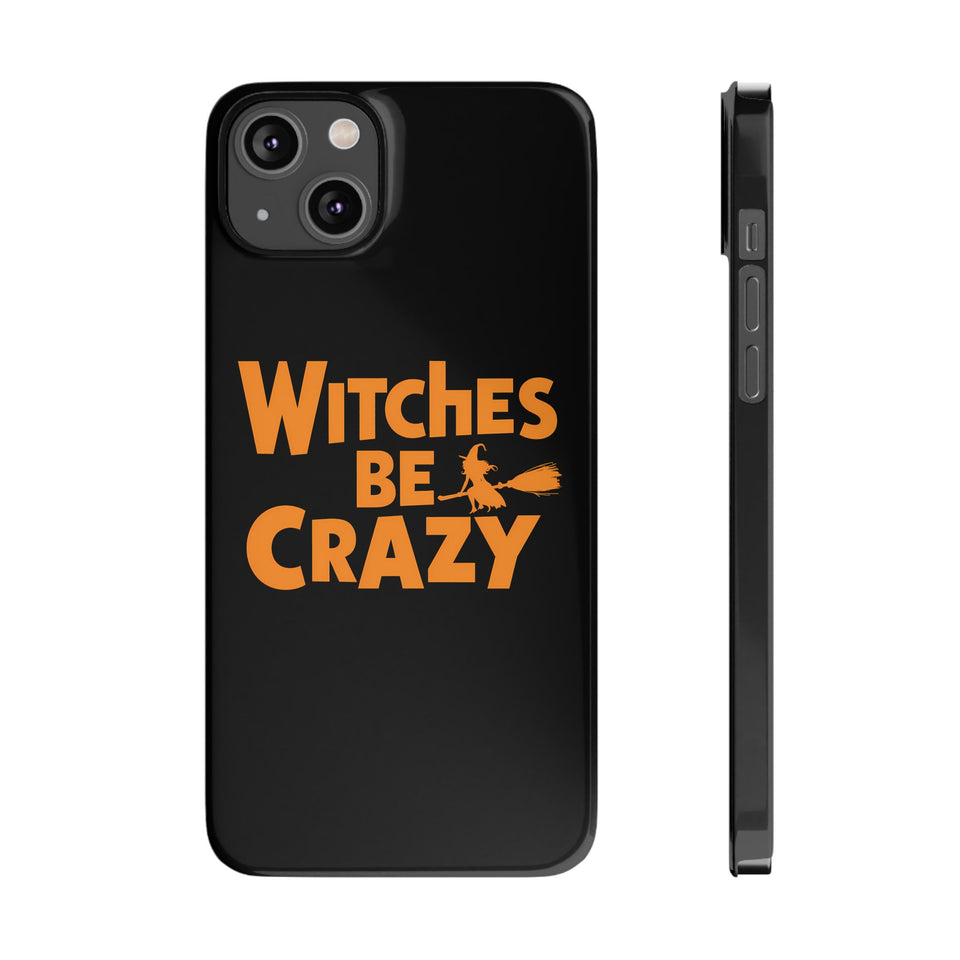 Premium Witches Be Crazy iPhone Case | Witch Wiccan Witchy Gifts Slim Phone Cases