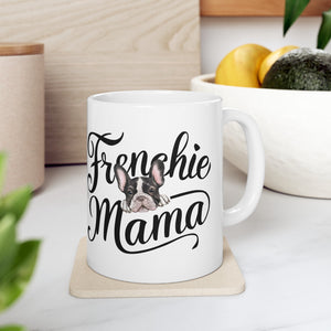 Frenchie Mama Mug 3 | French Bulldog Gifts | French Bulldog Frenchie Ceramic Mug 11oz Frenchie Mama Mug 3 | French Bulldog Gifts | French Bulldog Frenchie Ceramic Mug 11oz