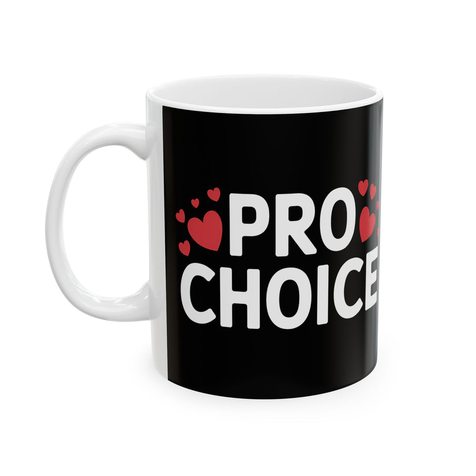 Pro-Choice Ceramic Mug | Pro Choice Gifts (11oz)