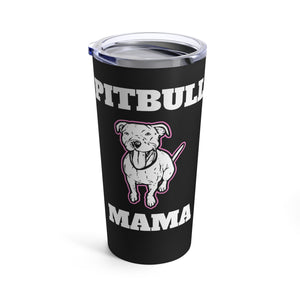 Pitbull Mama Mug | Pitbull Momma Coffee Mug | Pitbull Gifts | Pitbull Presents | Pitbull Tumbler 20oz