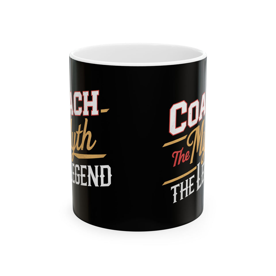 Coach The Myth The Legend Ceramic Mug | Coach Gifts (11oz) Mug