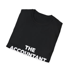 The Accountant Shirt | Accountant  Gift | Unisex Accountant T Shirt 2 The Accountant Shirt | Accountant  Gift | Unisex Accountant T Shirt 2