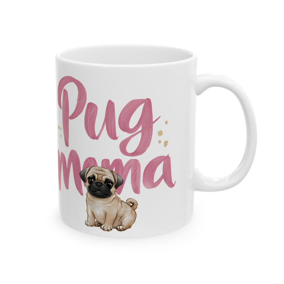 Pug Mama Mug | Pug Gift | Pug Coffee Mug | Pug Gift Ideas Mug 11oz