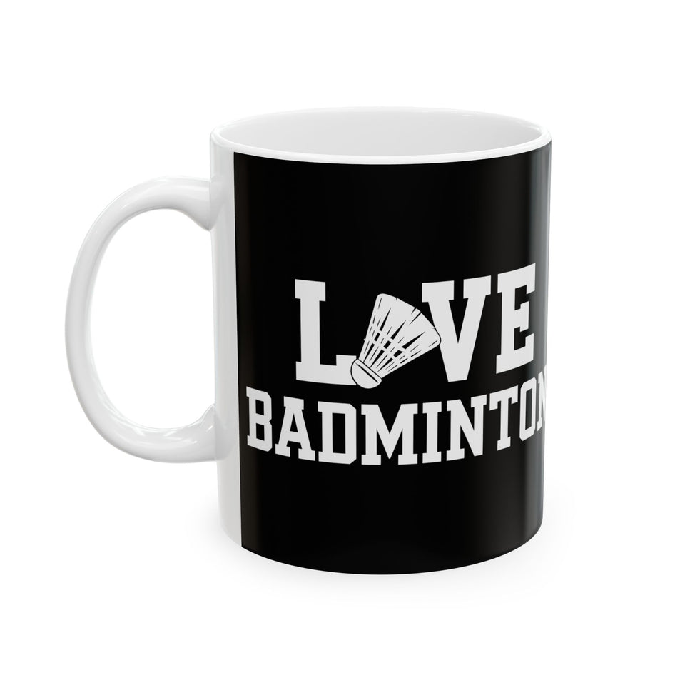 Love Badminton 2 Ceramic Mug | Badminton Gifts (11oz)