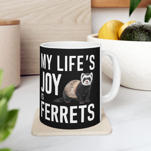 My Joy Is Ferrets Mug | Ferret Coffee Mug | Cute Ferret Lover Coffee Mug 11oz My Joy Is Ferrets Mug | Ferret Coffee Mug | Cute Ferret Lover Coffee Mug 11oz