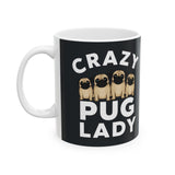 Crazy Pug Lady Mug | Pug Mom Gift | Pug Mom Coffee Mug | Pug Mom Presents Mug 11oz Crazy Pug Lady Mug | Pug Mom Gift | Pug Mom Coffee Mug | Pug Mom Presents Mug 11oz