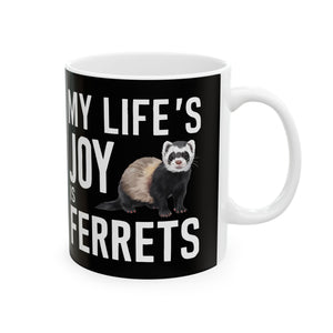 My Joy Is Ferrets Mug | Ferret Coffee Mug | Cute Ferret Lover Coffee Mug 11oz My Joy Is Ferrets Mug | Ferret Coffee Mug | Cute Ferret Lover Coffee Mug 11oz