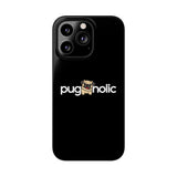 Premium Pugaholic Pug iPhone Case | Pug Gifts Slim Phone Cases Premium Pugaholic Pug iPhone Case | Pug Gifts Slim Phone Cases