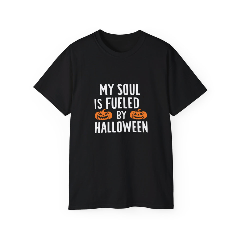 My Soul Is Fueled By Halloween Costumes Shirt | Happy Halloween Gifts | Scary Halloween Merchandise | Spooky Halloween Unisex T-Shirt