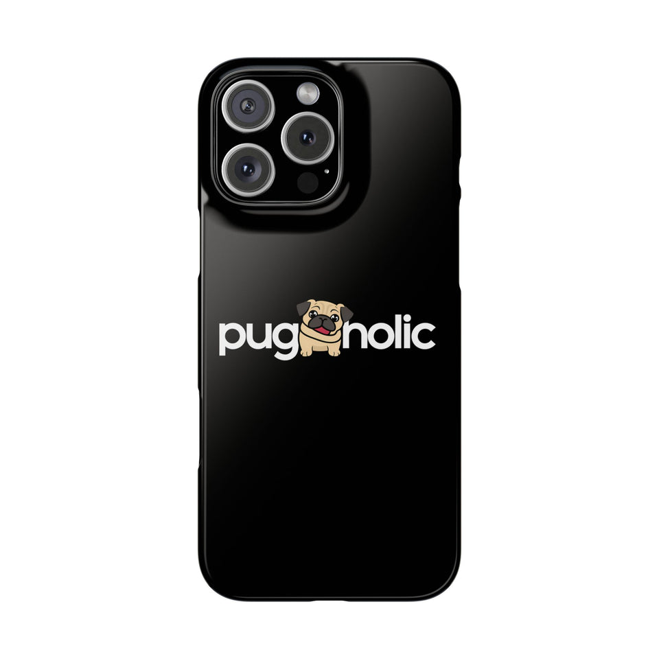 Premium Pugaholic Pug iPhone Case | Pug Gifts Slim Phone Cases