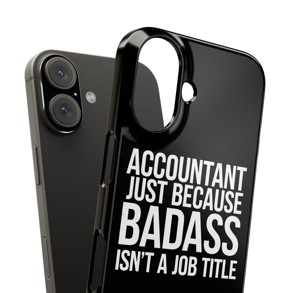 Premium Accountant Because Badass Isn't A Job Title iPhone Case | Accountant Gifts Slim Phone Cases