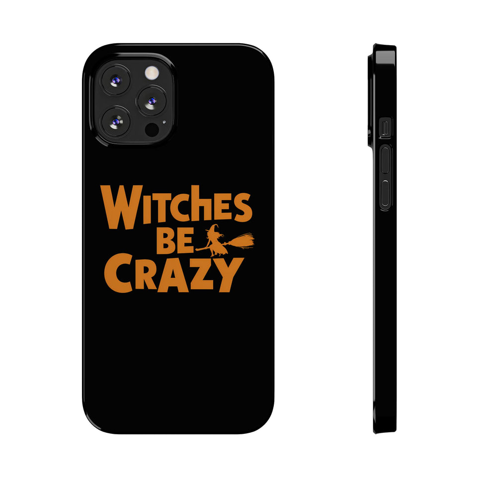 Premium Witches Be Crazy iPhone Case | Witch Wiccan Witchy Gifts Slim Phone Cases