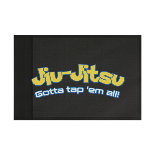 Brazilian Jiu Jitsu Gotta Tap Them Flag Banner | BJJ Flag