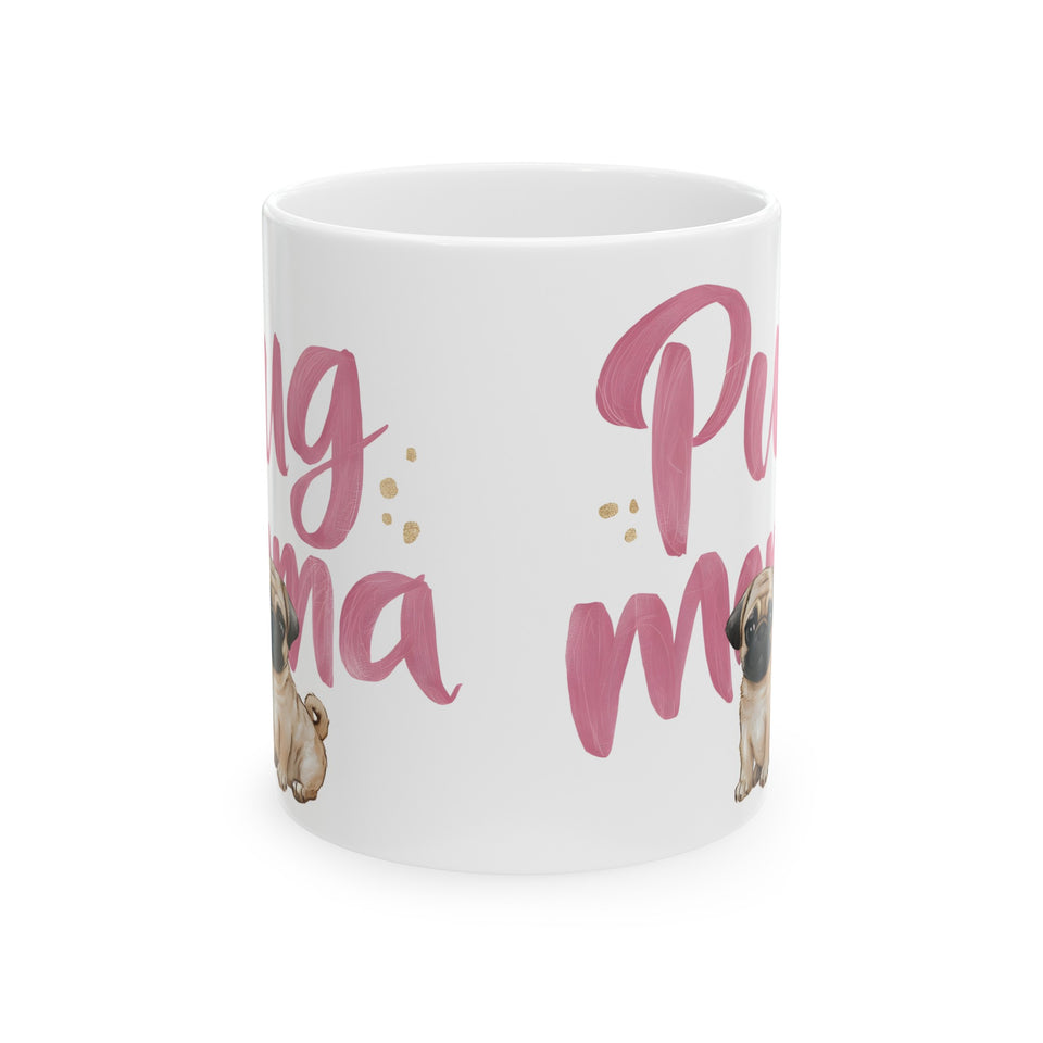 Pug Mama Mug | Pug Gift | Pug Coffee Mug | Pug Gift Ideas Mug 11oz