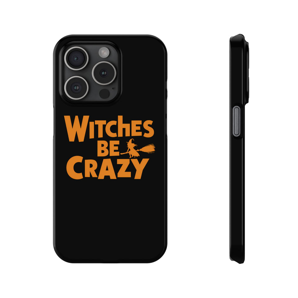 Premium Witches Be Crazy iPhone Case | Witch Wiccan Witchy Gifts Slim Phone Cases