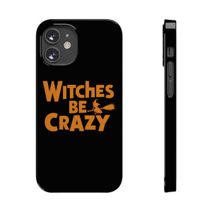 Premium Witches Be Crazy iPhone Case | Witch Wiccan Witchy Gifts Slim Phone Cases Premium Witches Be Crazy iPhone Case | Witch Wiccan Witchy Gifts Slim Phone Cases