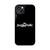 Premium Pugaholic Pug iPhone Case | Pug Gifts Slim Phone Cases Premium Pugaholic Pug iPhone Case | Pug Gifts Slim Phone Cases