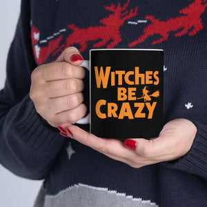 Witches Be Crazy Mug | Witch Halloween Coffee Mug | Cute Halloween Coffee Mug 11oz Witches Be Crazy Mug | Witch Halloween Coffee Mug | Cute Halloween Coffee Mug 11oz