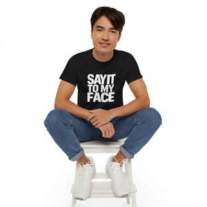 Kamala Harris Say It To My Face 2024 Shirt | Kamala 2024 Gifts | Harris 2024 For President Merchandise | Kamala Harris Unisex T-Shirt 2 Kamala Harris Say It To My Face 2024 Shirt | Kamala 2024 Gifts | Harris 2024 For President Merchandise | Kamala Harris Unisex T-Shirt 2