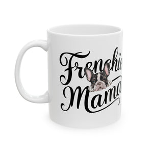 Frenchie Mama Mug 3 | French Bulldog Gifts | French Bulldog Frenchie Ceramic Mug 11oz Frenchie Mama Mug 3 | French Bulldog Gifts | French Bulldog Frenchie Ceramic Mug 11oz