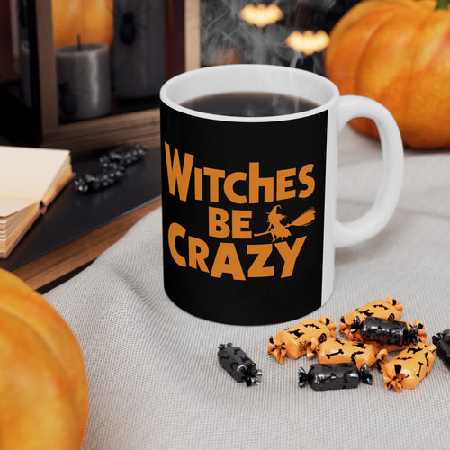 Witches Be Crazy Mug | Witch Halloween Coffee Mug | Cute Halloween Coffee Mug 11oz