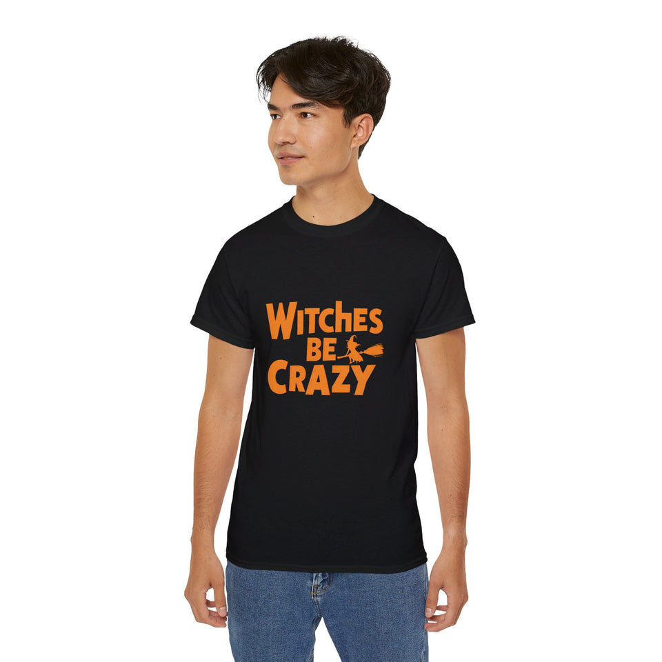 Witches Be Crazy Funny Halloween Costumes Shirt | Happy Halloween Gifts | Scary Halloween Merchandise | Spooky Halloween Unisex T-Shirt 2