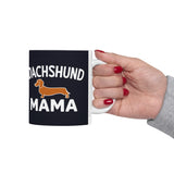 Dachshund Mama Mug 2 | Dachshund Gifts | Sausage Dog Dachshund Ceramic Mug 11oz Dachshund Mama Mug 2 | Dachshund Gifts | Sausage Dog Dachshund Ceramic Mug 11oz