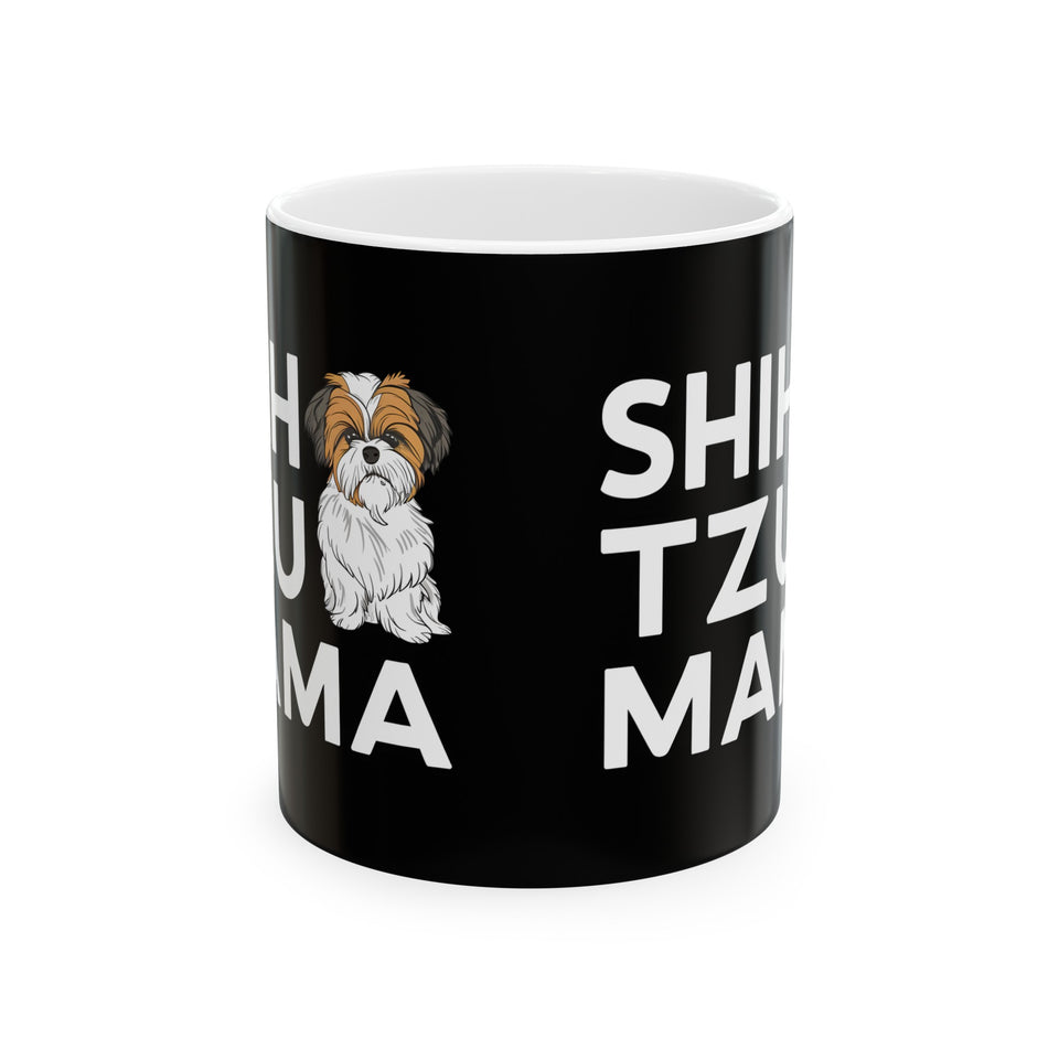 Shih Tzu Mama Mug 3 | Shih Tzu Gifts | Shih Tzu ShihTzu Ceramic Mug 11oz