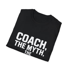 Coach T-Shirt | Coach The Myth The Legend Gift Unisex T-Shirt Coach T-Shirt | Coach The Myth The Legend Gift Unisex T-Shirt