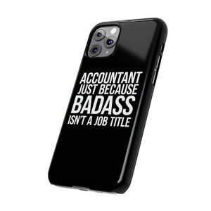 Premium Accountant Because Badass Isn't A Job Title iPhone Case | Accountant Gifts Slim Phone Cases Premium Accountant Because Badass Isn't A Job Title iPhone Case | Accountant Gifts Slim Phone Cases