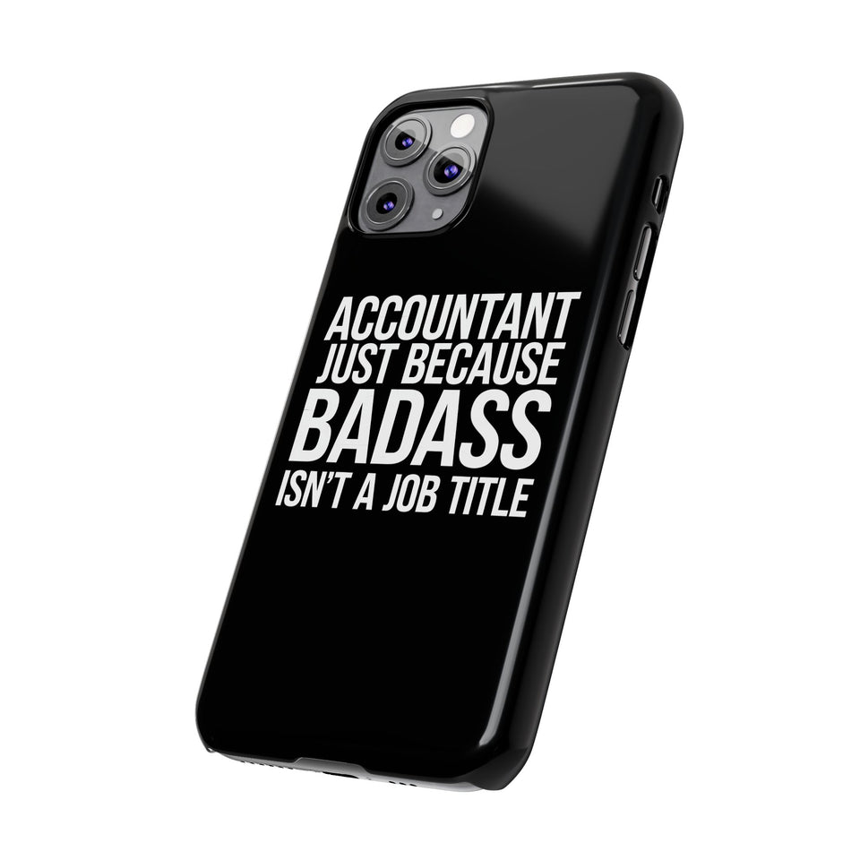 Premium Accountant Because Badass Isn't A Job Title iPhone Case | Accountant Gifts Slim Phone Cases